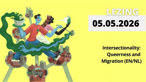 Tussen de soep en de feiten: Intersectionality: Queerness and Migration (EN/NL)