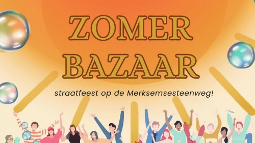 🌞 ZOMERBAZAAR – Straatfeest op de Merksemsesteenweg!